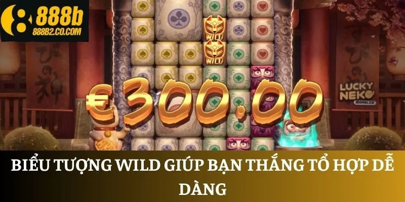 Biểu tượng Wild giúp bạn thắng tổ hợp dễ dàng