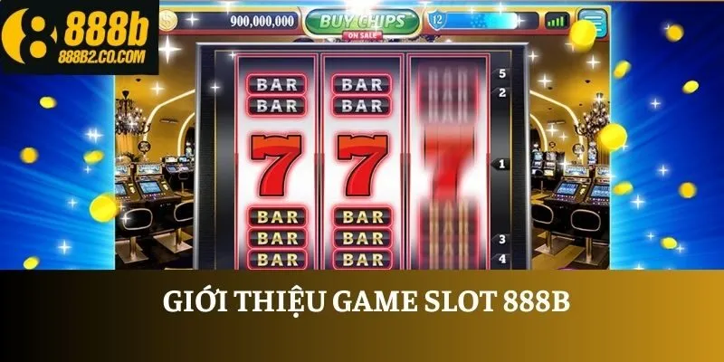 Giới thiệu game slot 888B